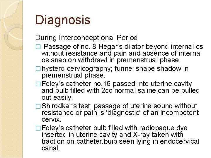 Diagnosis During Interconceptional Period � Passage of no. 8 Hegar’s dilator beyond internal os
