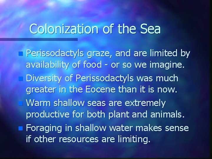 Colonization of the Sea Perissodactyls graze, and are limited by availability of food -