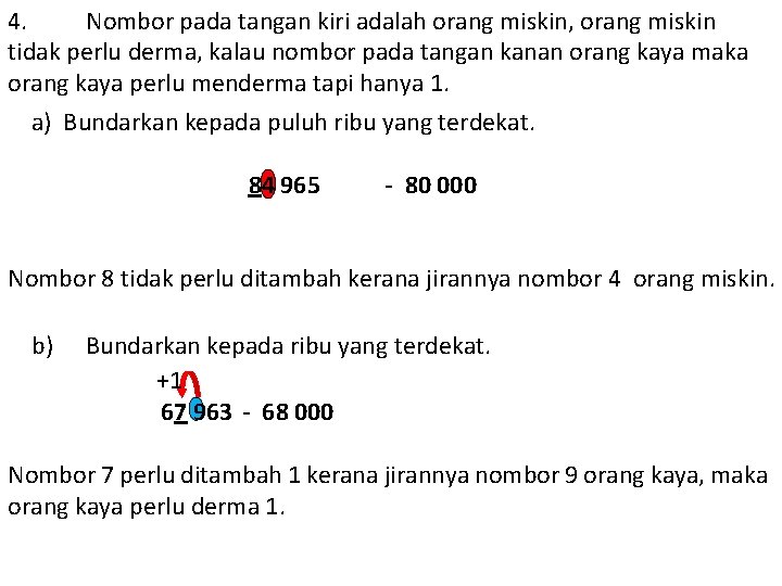 4. Nombor pada tangan kiri adalah orang miskin, orang miskin tidak perlu derma, kalau