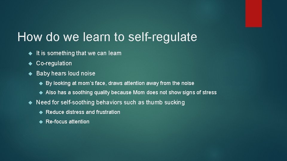 How do we learn to self-regulate It is something that we can learn Co-regulation