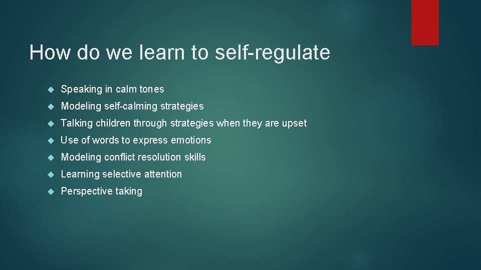 How do we learn to self-regulate Speaking in calm tones Modeling self-calming strategies Talking