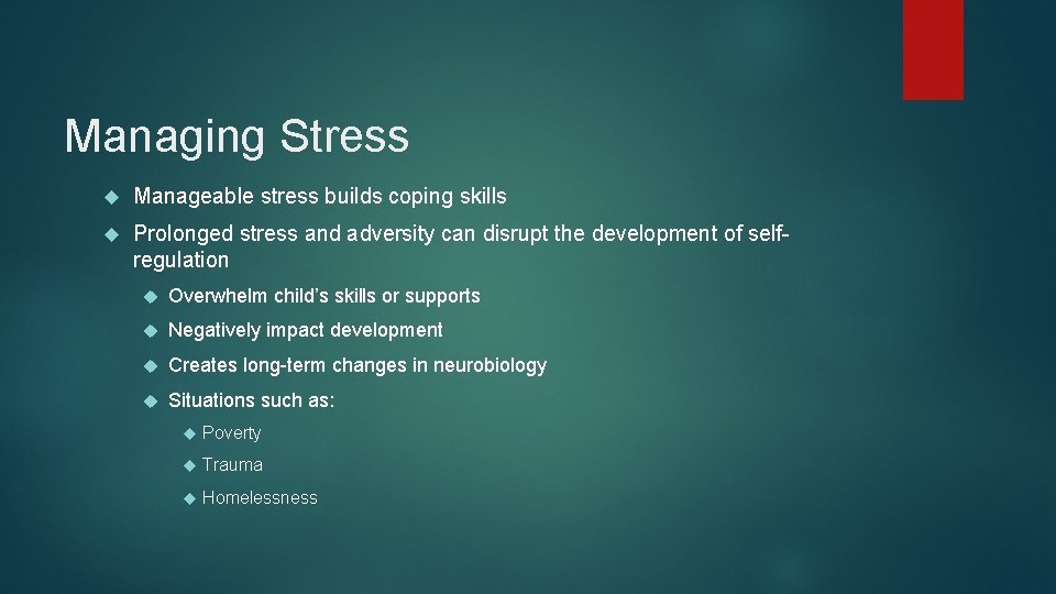 Managing Stress Manageable stress builds coping skills Prolonged stress and adversity can disrupt the