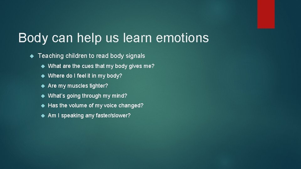 Body can help us learn emotions Teaching children to read body signals What are