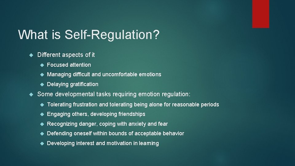What is Self-Regulation? Different aspects of it Focused attention Managing difficult and uncomfortable emotions