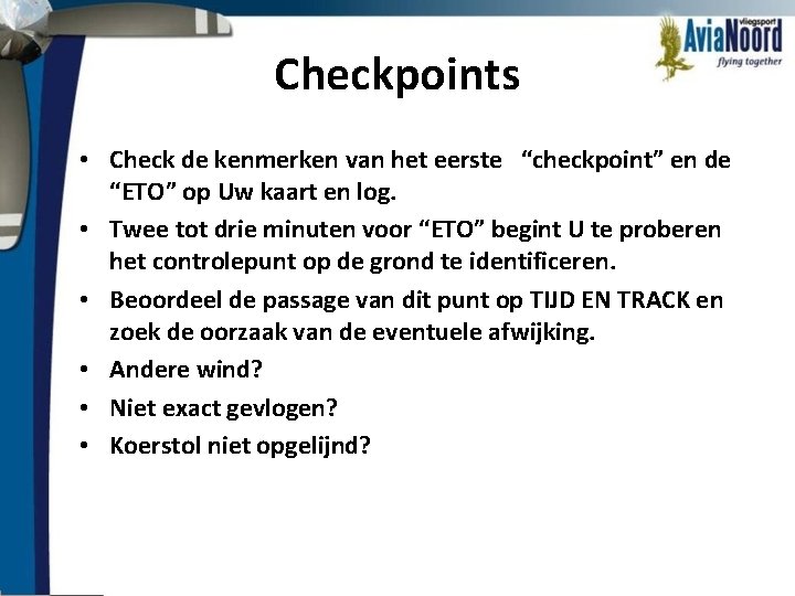 Checkpoints • Check de kenmerken van het eerste “checkpoint” en de “ETO” op Uw