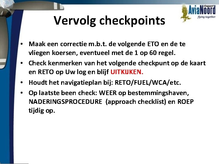 Vervolg checkpoints • Maak een correctie m. b. t. de volgende ETO en de