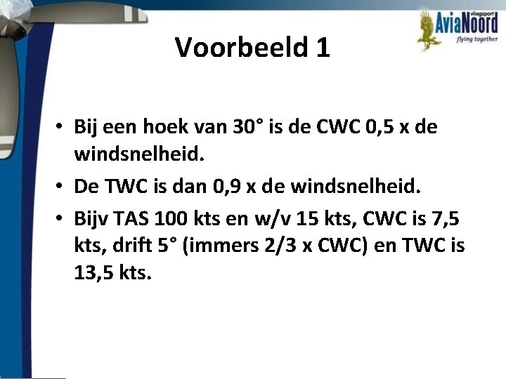 Voorbeeld 1 • Bij een hoek van 30° is de CWC 0, 5 x