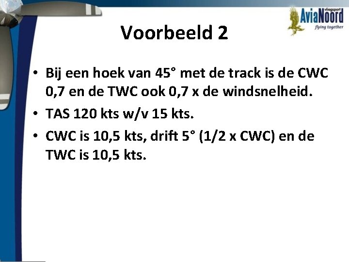 Voorbeeld 2 • Bij een hoek van 45° met de track is de CWC