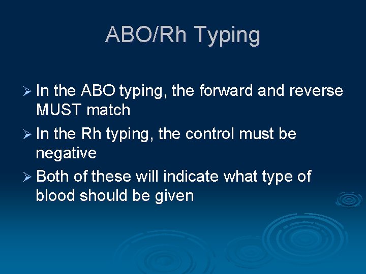 ABO/Rh Typing Ø In the ABO typing, the forward and reverse MUST match Ø