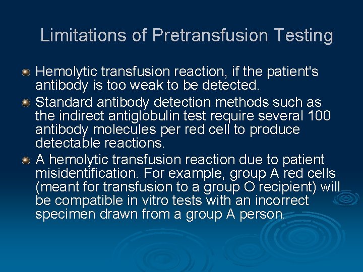 Limitations of Pretransfusion Testing Hemolytic transfusion reaction, if the patient's antibody is too weak