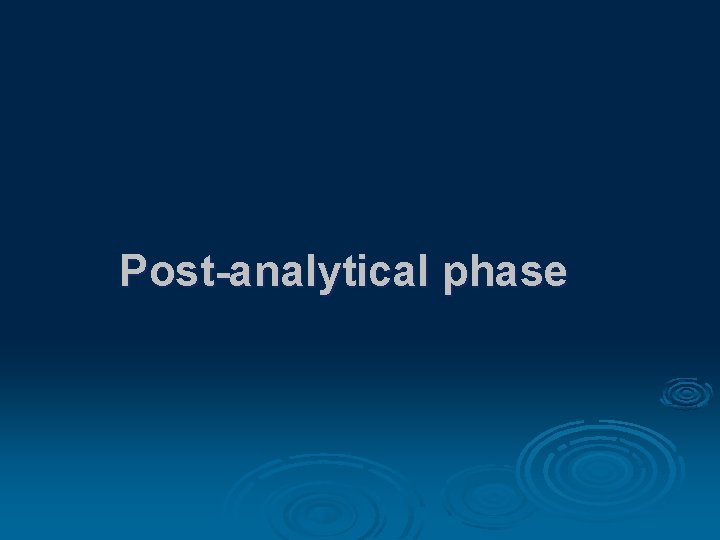 Post-analytical phase 