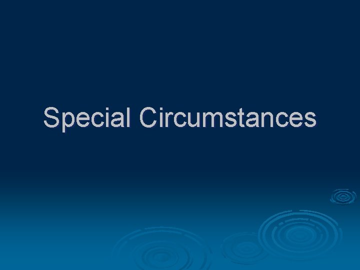 Special Circumstances 