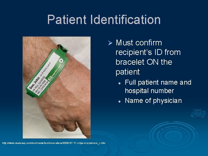 Patient Identification Ø Must confirm recipient’s ID from bracelet ON the patient l l