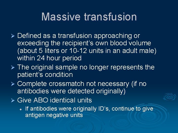 Massive transfusion Defined as a transfusion approaching or exceeding the recipient’s own blood volume
