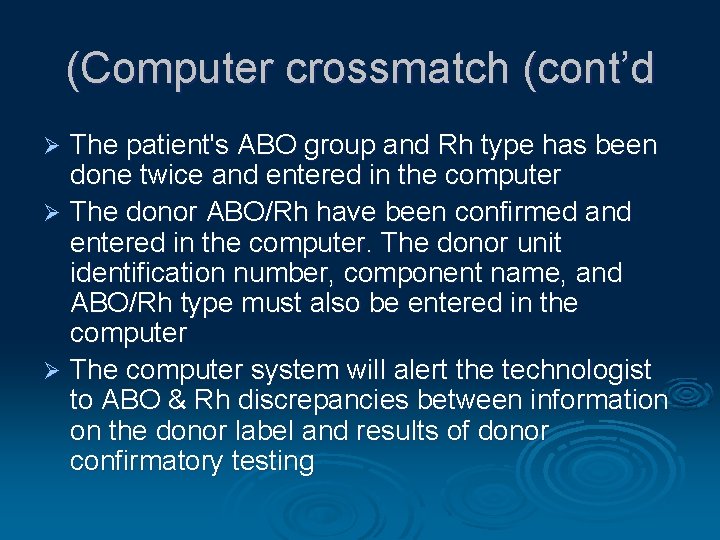 (Computer crossmatch (cont’d The patient's ABO group and Rh type has been done twice