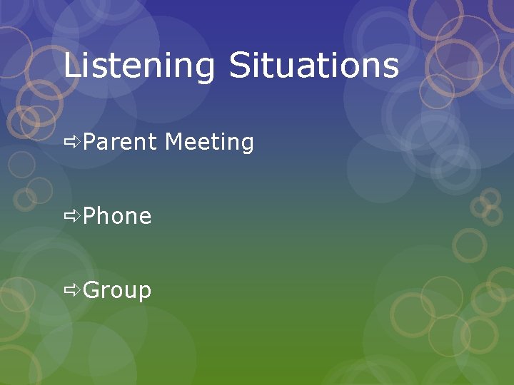 Listening Situations Parent Meeting Phone Group 