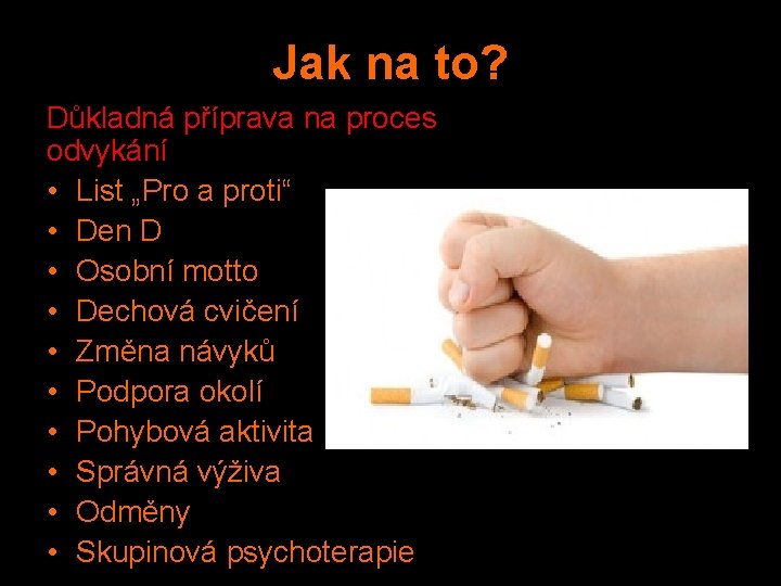 Jak na to? Důkladná příprava na proces odvykání • List „Pro a proti“ •