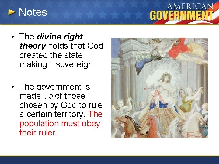 Notes • The divine right theory holds that God created the state, making it