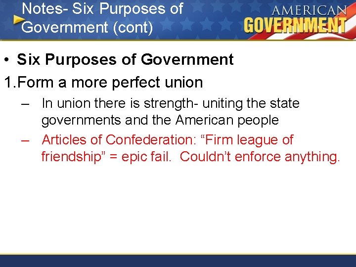 Notes- Six Purposes of Government (cont) • Six Purposes of Government 1. Form a