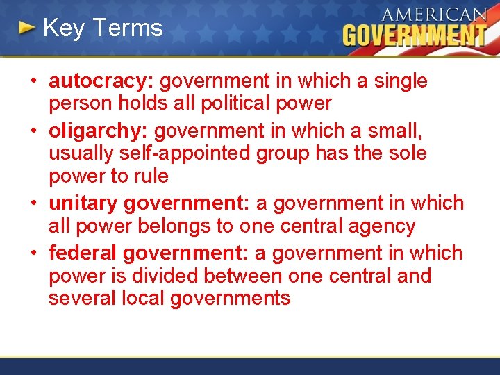 Key Terms • autocracy: government in which a single person holds all political power