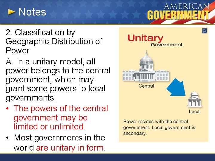 Notes 2. Classification by Geographic Distribution of Power A. In a unitary model, all