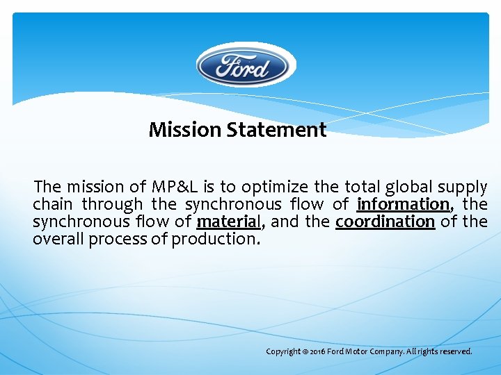 Mission Statement The mission of MP&L is to optimize the total global supply Mission Statement The mission of MP&L is to optimize the total global supply