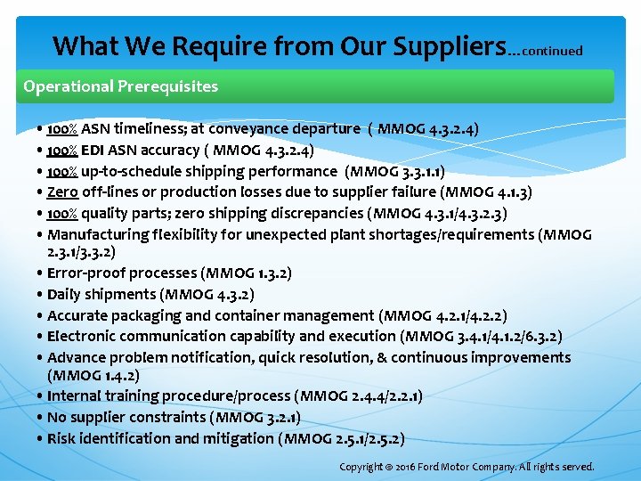 What We Require from Our Suppliers…continued Operational Prerequisites • 100% ASN timeliness; at conveyance What We Require from Our Suppliers…continued Operational Prerequisites • 100% ASN timeliness; at conveyance
