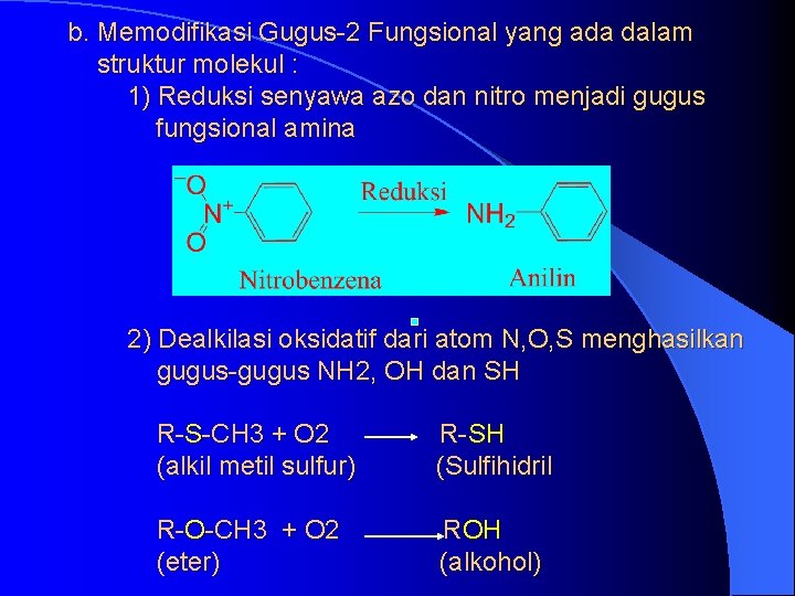 b. Memodifikasi Gugus-2 Fungsional yang ada dalam struktur molekul : 1) Reduksi senyawa azo