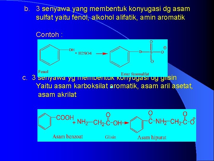 b. 3 senyawa yang membentuk konyugasi dg asam sulfat yaitu fenol, alkohol alifatik, amin