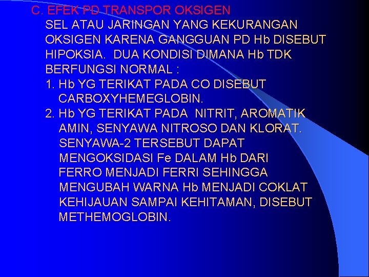 C. EFEK PD TRANSPOR OKSIGEN SEL ATAU JARINGAN YANG KEKURANGAN OKSIGEN KARENA GANGGUAN PD