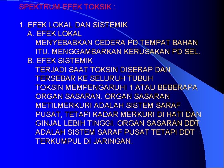 SPEKTRUM EFEK TOKSIK : 1. EFEK LOKAL DAN SISTEMIK A. EFEK LOKAL MENYEBABKAN CEDERA