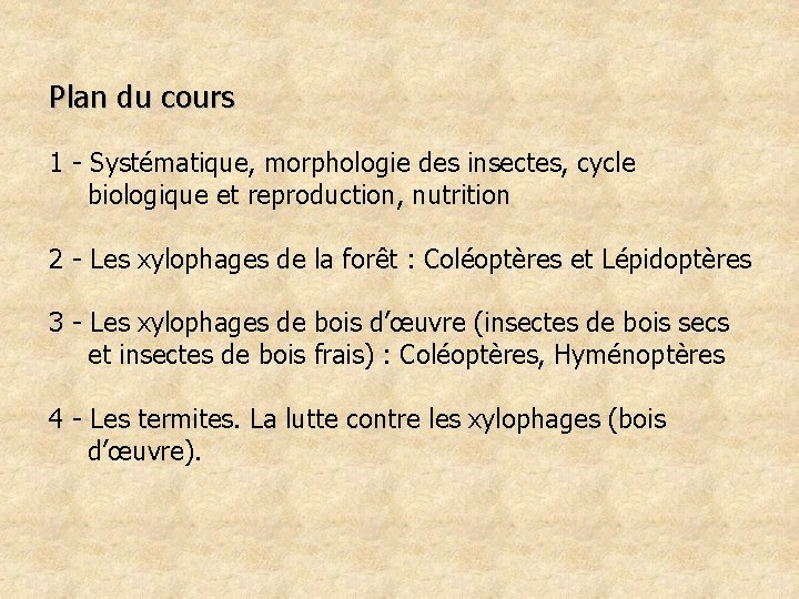 Plan du cours 1 - Systématique, morphologie des insectes, cycle biologique et reproduction, nutrition