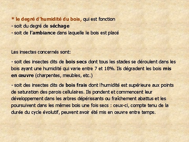 * le degré d’humidité du bois, qui est fonction - soit du degré de