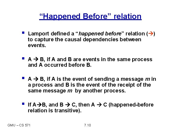 “Happened Before” relation § Lamport defined a “happened before” relation ( ) to capture