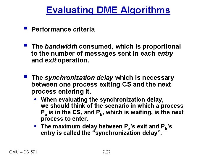 Evaluating DME Algorithms § Performance criteria § The bandwidth consumed, which is proportional to