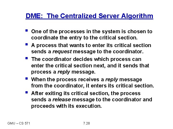 DME: The Centralized Server Algorithm § § § GMU – CS 571 One of