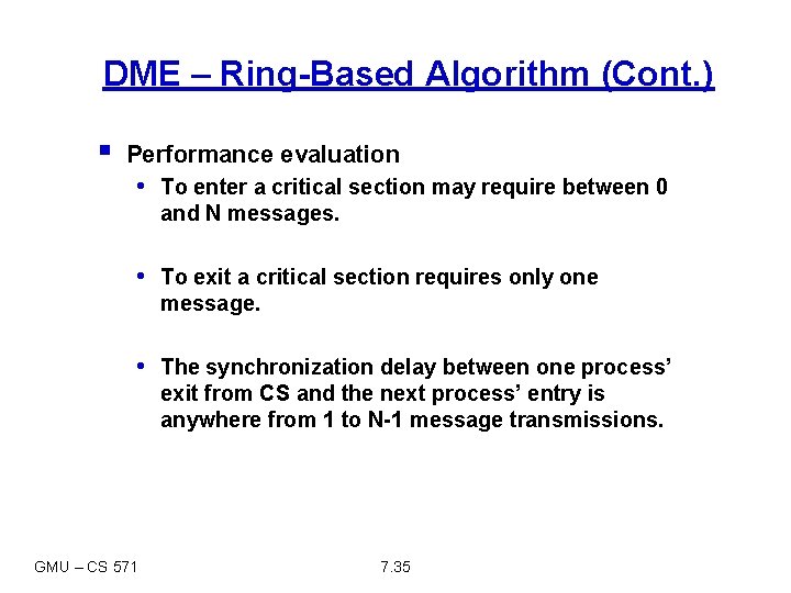 DME – Ring-Based Algorithm (Cont. ) § Performance evaluation • To enter a critical