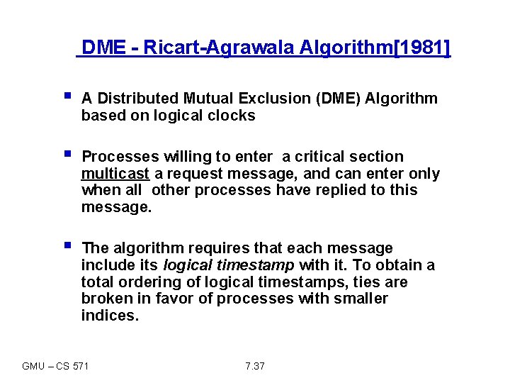 DME - Ricart-Agrawala Algorithm[1981] § A Distributed Mutual Exclusion (DME) Algorithm based on logical