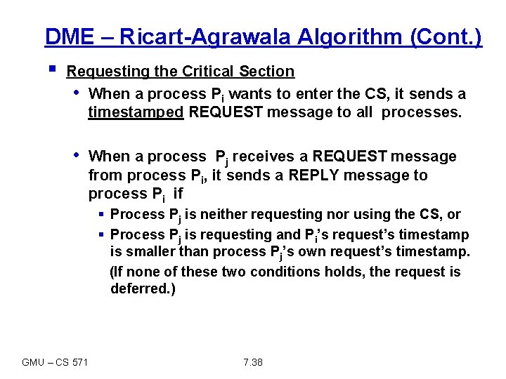 DME – Ricart-Agrawala Algorithm (Cont. ) § Requesting the Critical Section • When a