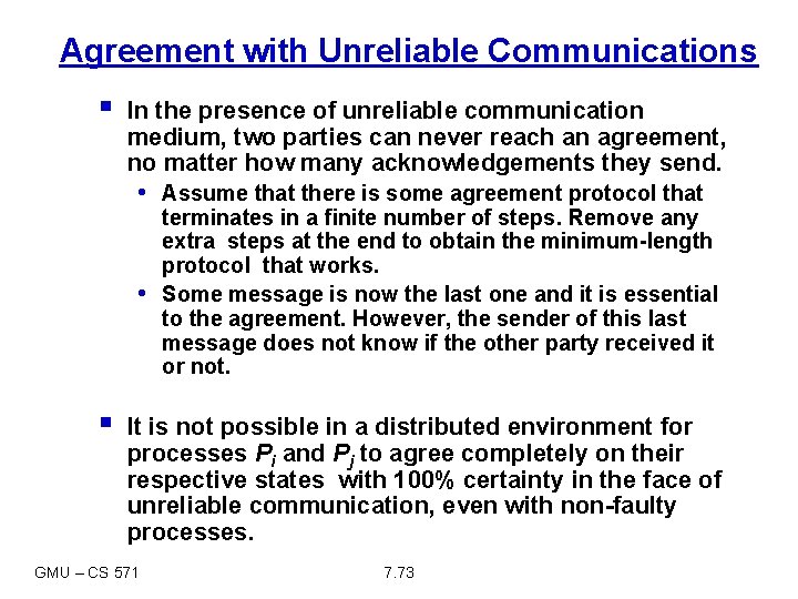 Agreement with Unreliable Communications § In the presence of unreliable communication medium, two parties