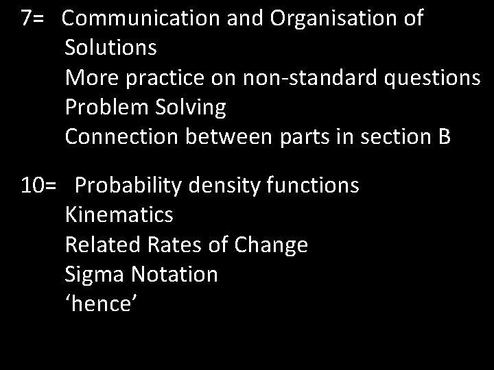 7= Communication and Organisation of Solutions More practice on non-standard questions Problem Solving Connection