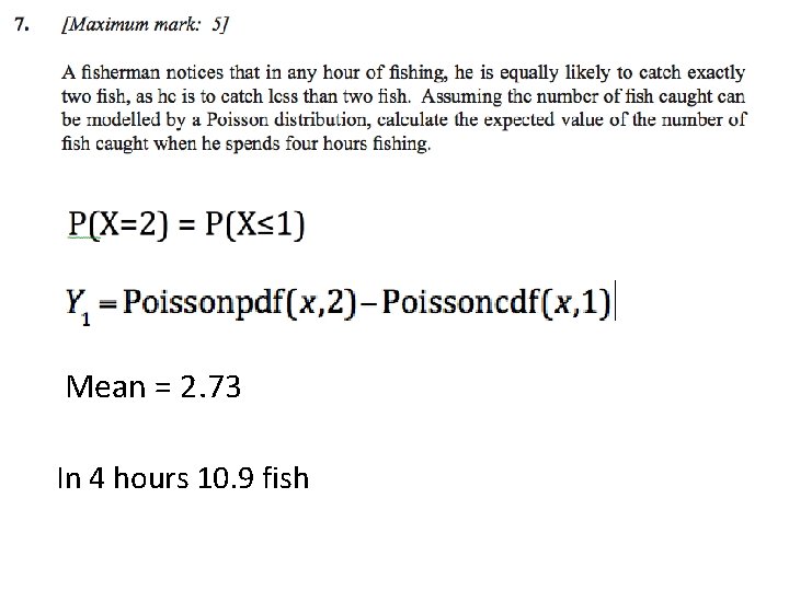 Mean = 2. 73 In 4 hours 10. 9 fish 