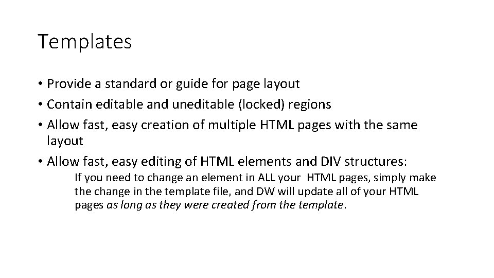 Templates • Provide a standard or guide for page layout • Contain editable and Templates • Provide a standard or guide for page layout • Contain editable and
