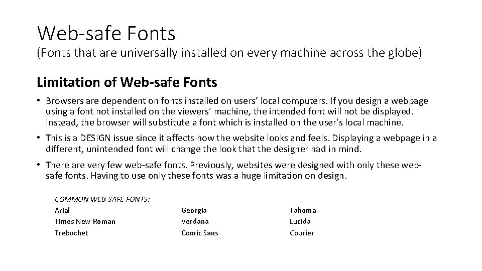 Web-safe Fonts (Fonts that are universally installed on every machine across the globe) Limitation Web-safe Fonts (Fonts that are universally installed on every machine across the globe) Limitation