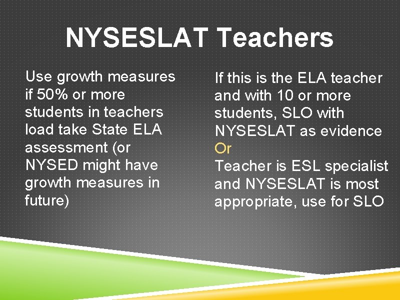 NYSESLAT Teachers Use growth measures if 50% or more students in teachers load take