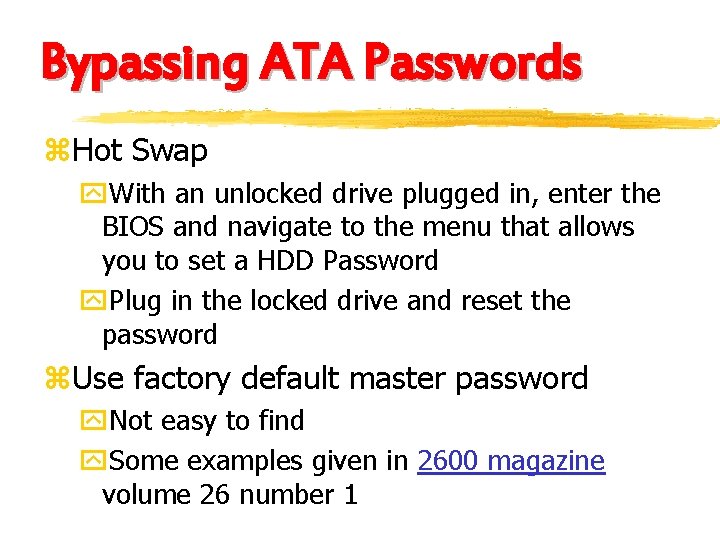 Bypassing ATA Passwords z. Hot Swap y. With an unlocked drive plugged in, enter