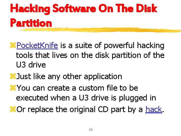 Hacking Software On The Disk Partition z. Pocket. Knife is a suite of powerful