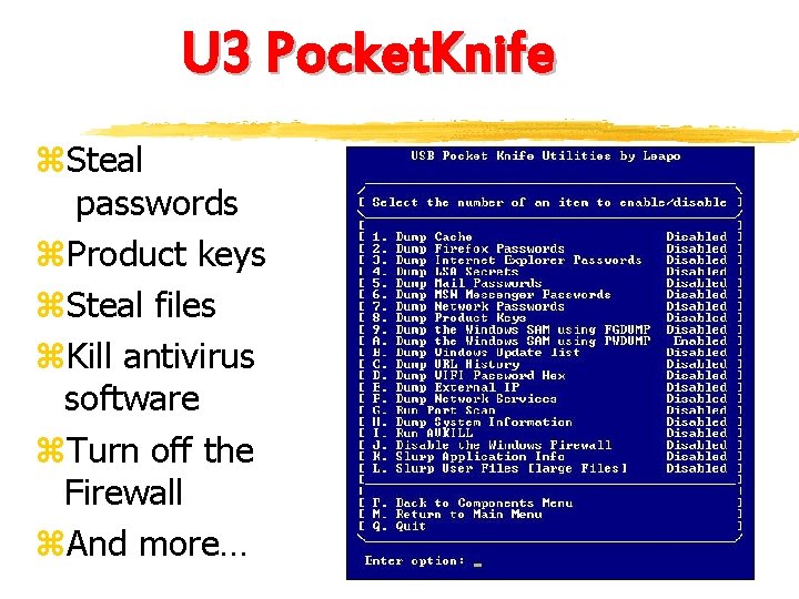 U 3 Pocket. Knife z. Steal passwords z. Product keys z. Steal files z.