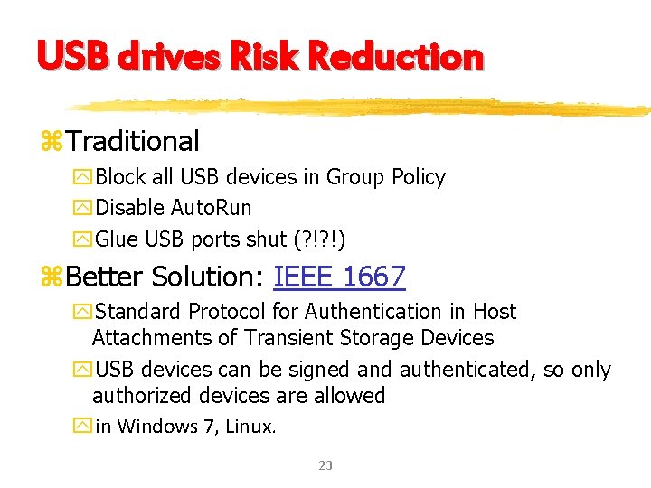 USB drives Risk Reduction z. Traditional y. Block all USB devices in Group Policy