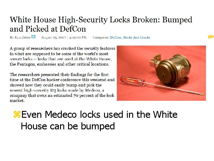 z. Even Medeco locks used in the White House can be bumped 